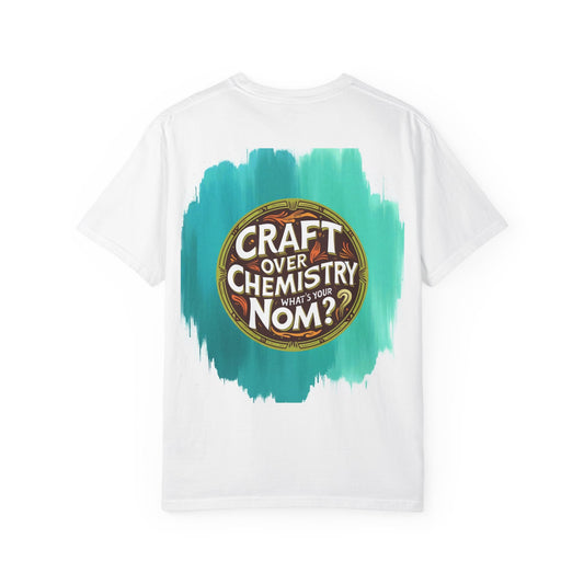 Craft Over Chemistry T-shirt, Comfort Colors Brand
